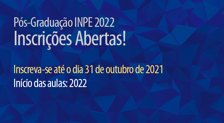 Pós-Graduação INPE 2022 - Inscrições abertas